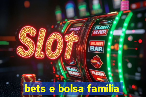 bets e bolsa familia